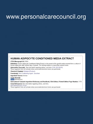 Approved by CTFA (currently PCPC) in Sep., 2006 INCI: Human Adipocyte Conditioned Media Extract (21343)