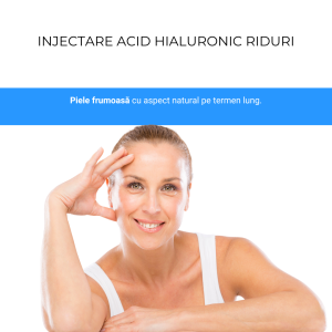 Injectare Acid Hialuronic Riduri
