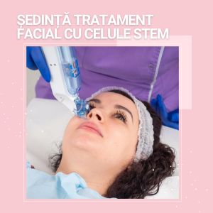 Ședință tratament facial cu Celule Stem