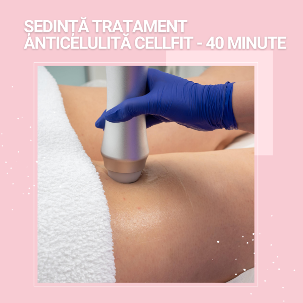 ședință Tratament Anticelulită CellFIT - 40 minute